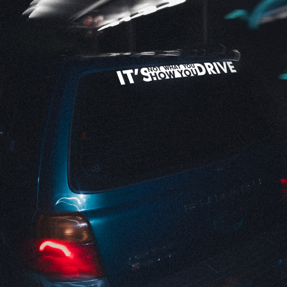 STICKERS IT'S NOT WHAT YOU DRIVE